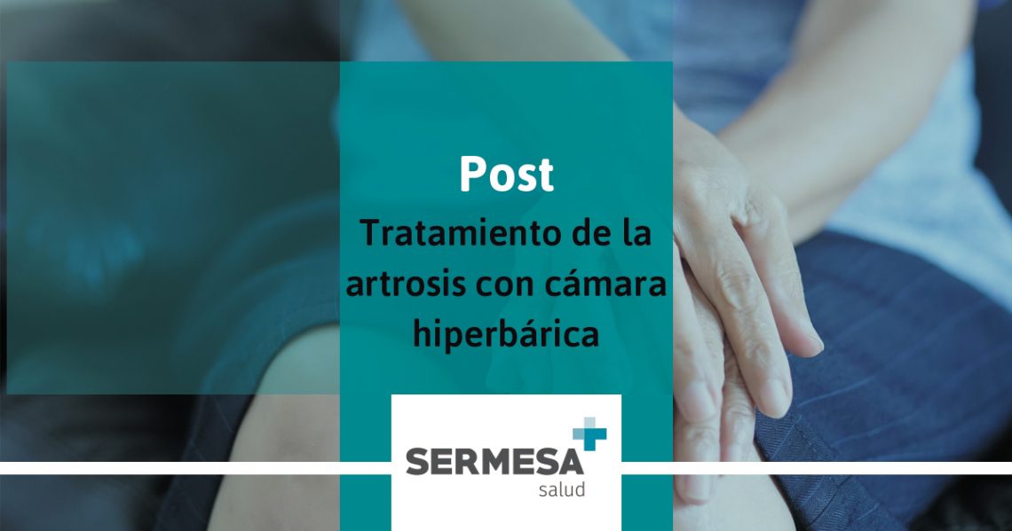 El tratamiento de la artrosis con cámara hiperbárica